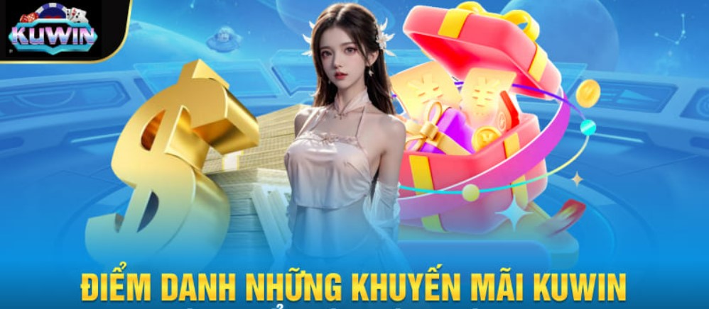 Tổng hợp các sự kiện Khuyến mãi KUWIN siêu hot hit