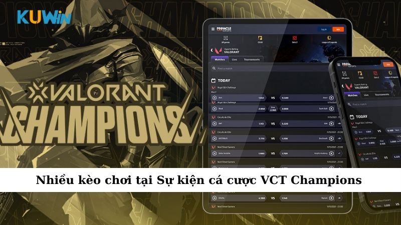 Nhiều kèo chơi tại Sự kiện cá cược VCT Champions