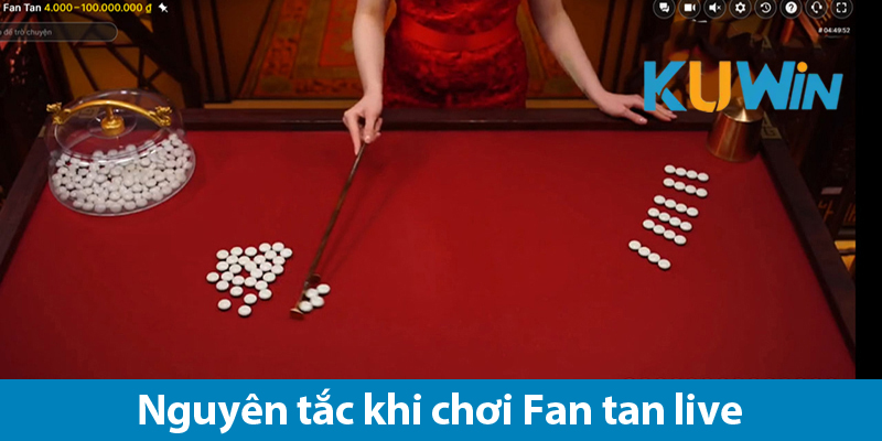 Nguyên tắc chơi, ưu điểm và cách chơi Fan tan live hiệu quả nhất